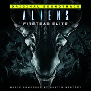 Aliens: fireteam elite [original soundtrack]. Fireteam elite cover image cdn