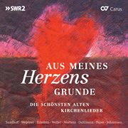 Aus meines Herzens Grunde : die schönsten alten Kirchenlieder cover image cdn