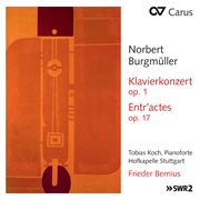 Burgmüller: piano concerto, op. 1; entr'actes, op. 17; overture, op. 5 : Entr'actes op. 17 cover image cdn