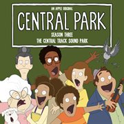 Central park season three, the soundtrack - the central track sound park (a matter of life and bo.... Season three cover image cdn