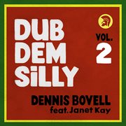 Dub dem silly (feat. janet kay) (vol.2) cover image cdn
