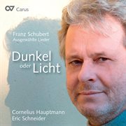 Franz schubert: dunkel oder licht. ausgewählte lieder cover image cdn