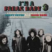 I'm a freak baby 3: a further journey through the british heavy psych and hard rock underground s... cover image cdn