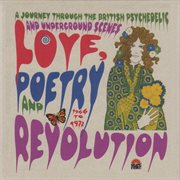 Love, poetry and revolution: a journey through the british psychedelic and underground scenes 196... cover image cdn