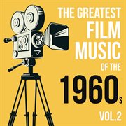 The greatest film music of the 1960s, vol. 2 cover image cdn
