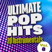Ultimate pop hits: 20 instrumentals, vol. 8 cover image cdn