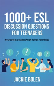 1000+ esl discussion questions for teenagers: interesting conversation topics for teens cover image cdn