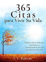 365 citas para vivir su vida: palabras sabias, poderosas, inspiradoras y transformadoras de vida cover image cdn