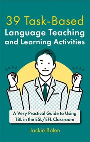 39 task-based language teaching and learning activities: a very practical guide to using tbl in the cover image cdn