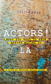 Actors! what you need to know before moving to la cover image cdn