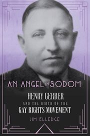 ANGEL IN SODOM : henry gerber and the birth of the gay rights movement cover image cdn