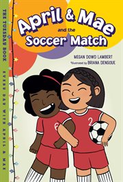 April & Mae and the soccer match : the Tuesday book cover image cdn