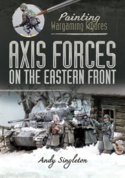 PAINTING WARGAMING FIGURES : axis forceson the eastern front cover image cdn