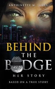 Behind the badge: her story : her story cover image cdn