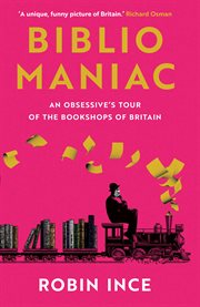 Bibliomaniac : an obsessive's tour of the bookshops of Britain cover image cdn