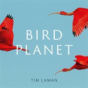 Bird planet : a photographic journey cover image cdn