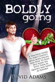 Boldly going: a practical guide to first contact with alien species, and how to have hot kinky sex w cover image cdn