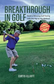 Breakthrough in golf : build a winning golf swing with the hip to hip method cover image cdn
