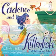 Cadence and kittenfish : a mermaid tale cover image cdn