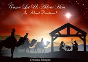 Come let us adore him: an advent devotional cover image cdn