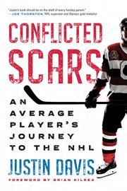 Conflicted scars : an average player's journey to the NHL cover image cdn