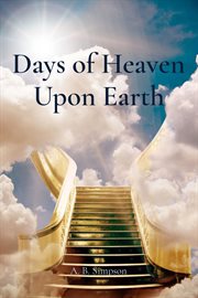 Days of heaven upon earth : a year book of Scripture texts and living truth cover image cdn