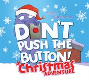 Don't push the button! : a Christmas adventure cover image cdn