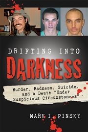Drifting into darkness : murder, madness, suicide, and a death "under suspicious circumstances" cover image cdn