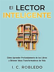 El lector inteligente: cómo aprender profundamente de los libros y obtener ideas transformadoras de cover image cdn