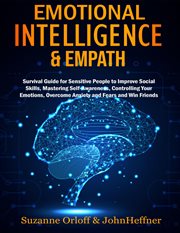 Emotional intelligence & empath: boost your eq, and improve your social skills while overcoming anxi : survival guide for sensitive people to improve social skills cover image cdn