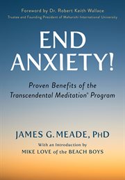 End anxiety! : proven benefits of the Transcendental Meditation program cover image cdn