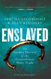 Enslaved : the sunken history of the transatlantic slave trade cover image cdn