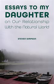 Essays to my daughter on our relationship with the natural world cover image cdn