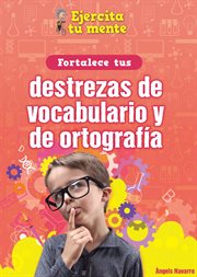Fortalece tus destrezas de vocabulario y de ortografía (strenglishthen your vocabulary and spelling cover image cdn