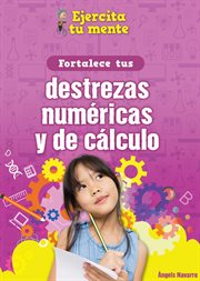 Fortalece tus destrezas numéricas y de cálculo (strenglishthen your number and calculation skills) cover image cdn