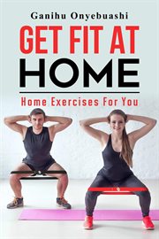 Get fit at home:home exercises for you cover image cdn