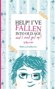 Help!  i've fallen into old age and i can't get up! cover image cdn