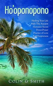 Ho'oponopono book: healing your life with the ancient hawaiian secret power-prayer practice of lo cover image cdn