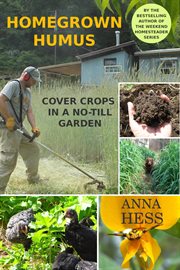 Homegrown humus : cover crops in a no-till garden cover image cdn