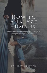 How to analyze humans- hidden secrets of using body language to analyze and influence anyone cover image cdn
