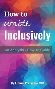 How to write inclusively : an analysis & how-to guide cover image cdn