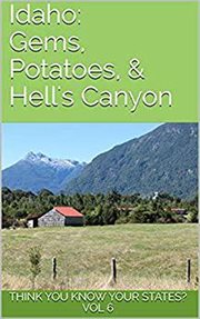 Idaho: gems, potatoes, and hell's canyon cover image cdn