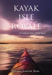 Kayak isle royale: a call to your wild soul cover image cdn