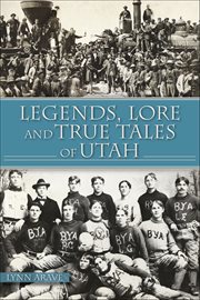 Legends, lore and true tales of utah cover image cdn