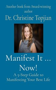 Manifest It ... Now! : A 5-Step Guide to Manifesting Your Best Life cover image cdn