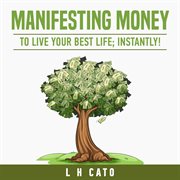 Manifesting money to live your best life: instantly cover image cdn