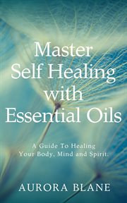 Master self healing with essential oils cover image cdn