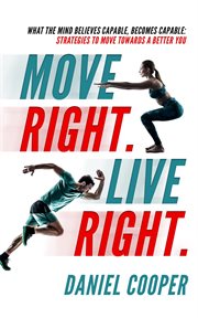 Move right. live right: what the mind believes capable, becomes capable cover image cdn