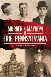 Murder & mayhem in Erie, Pennsylvania cover image cdn