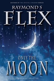 Only the moon: a short story collection cover image cdn